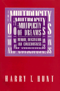 The Multiplicity of Dreams: Memory, Imagination, and Consciousness - Hunt, Harry T, Professor