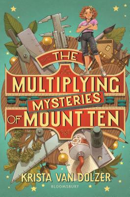 The Multiplying Mysteries of Mount Ten - Dolzer, Krista Van