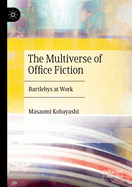 The Multiverse of Office Fiction: Bartlebys at Work
