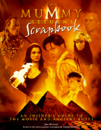 The Mummy Returns Scrapbook: Based on the Motion Picture Screenplay Written by Stephen Sommers