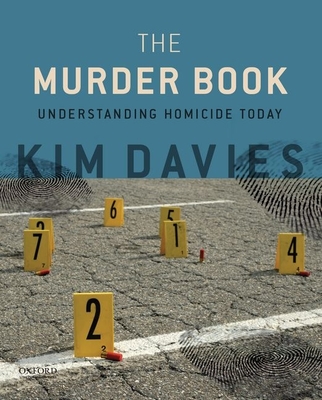The Murder Book: Understanding Homicide Today - Davies, Kim