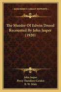 The Murder of Edwin Drood Recounted by John Jasper (1920)