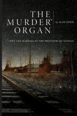 The Murder Organ - Lewis, Alan, Professor