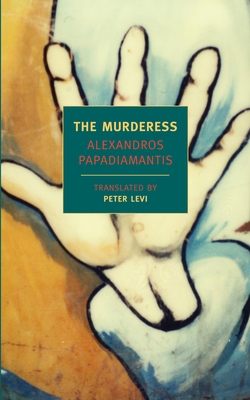 The Murderess - Papadiamantis, Alexandros, and Levi, Peter (Introduction by)