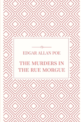 The Murders in the Rue Morgue - Poe, Edgar Allan