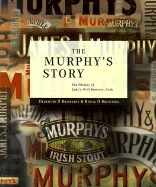 The Murphy's Story: The History of Lady's Well Brewery, Cork