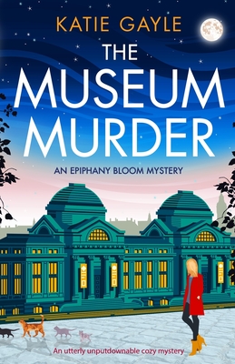 The Museum Murder: An utterly unputdownable cozy mystery - Gayle, Katie