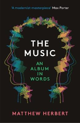 The Music: An Album in Words - Herbert, Matthew