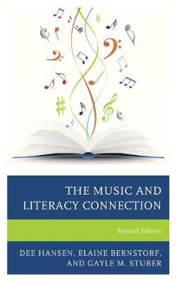The Music and Literacy Connection, Second Edition - Hansen, Dee, and Bernstorf, Elaine, and Stuber, Gayle M