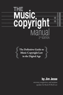 The Music Copyright Manual: The Definitive Guide to Music Copyright Law in the Digital Age
