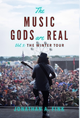 The Music Gods are Real: Vol. 3 - The Winter Tour - Fink, Jonathan