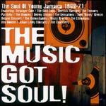 The Music Got Soul: The Soul of Young Jamaica: 1968 - Various Artists