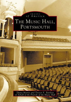 The Music Hall, Portsmouth - Morris, Zhana, and Bartlett, Trevor F, and Friends of the Music Hall