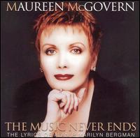 The Music Never Ends: The Lyrics of Alan & Marilyn Bergman [Bonus Tracks] - Maureen McGovern