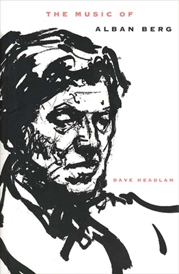 The Music of Alban Berg - Headlam, Dave