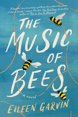 The Music of Bees - Garvin, Eileen