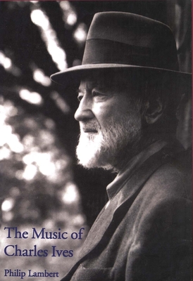 The Music of Charles Ives - Lambert, Philip