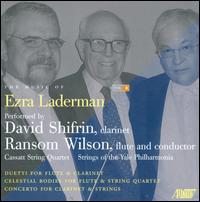 The Music of Ezra Laderman, Vol. 8 - Cassatt String Quartet; David Shifrin (clarinet); Ransom Wilson (flute); Yale Philharmonia, strings of;...