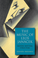 The Music of Leos Janacek: Motive, Rhythm, Structure