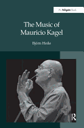 The Music of Mauricio Kagel