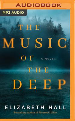The Music of the Deep - Hall, Elizabeth, and Sutton-Smith, Emily (Read by)