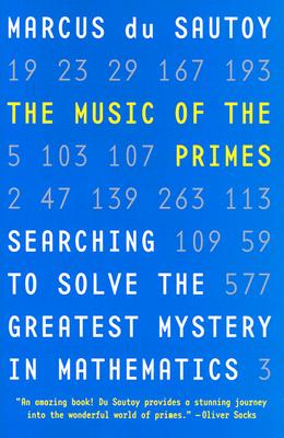 The Music of the Primes: Searching to Solve the Greatest Mystery in Mathematics - Du Sautoy, Marcus