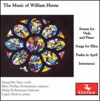 The Music of William Horne - Ellen Frohnmayer (soprano); Hong-Mei Xiao (viola); John Logan Skelton (piano); Philip Frohnmayer (baritone)