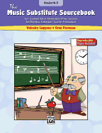 The Music Substitute Sourcebook, Grades K-3: Fun, Content Filled, Elementary Music Lessons for Effortless Substitute Teacher Preparation - Luppens, Valeaira, and Foreman, Greg