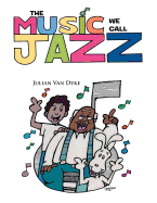 The Music We Call Jazz