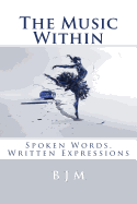 The Music Within: Spoken Words, Written Expressions