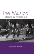 The Musical: A Research and Information Guide