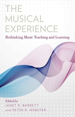 The Musical Experience - Barrett, Janet R (Editor), and Webster, Peter R (Editor)