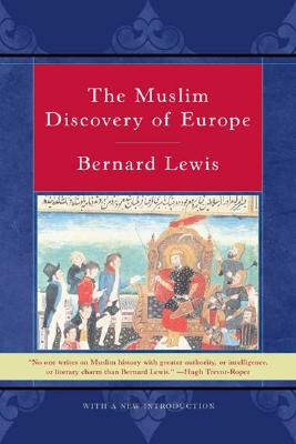 The Muslim Discovery of Europe - Lewis, Bernard W
