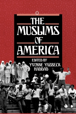 The Muslims of America - Haddad, Yvonne Y (Editor)