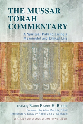 The Mussar Torah Commentary: A Spiritual Path to Living a Meaningful and Ethical Life - Block, Barry H (Editor), and Morinis, Alan (Foreword by)