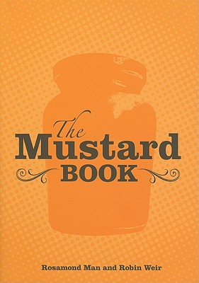 The Mustard Book - Man, Rosamond, and Weir, Robin