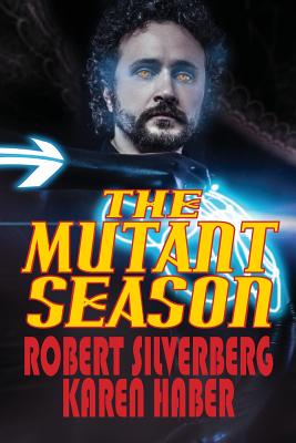 The Mutant Season - Silverberg, Robert, and Haber, Karen