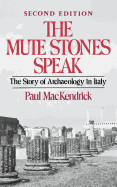 The Mute Stones Speak: The Story of Archaeology in Italy
