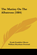 The Mutiny On The Albatross (1884)