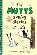 The Mutts Spring Diaries: Volume 4