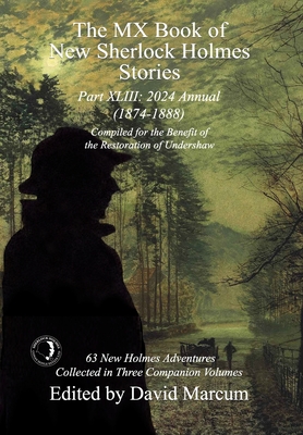 The MX Book of New Sherlock Holmes Stories Part XLIII: 2024 Annual 1874-1888 - Marcum, David (Editor)