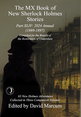 The MX Book of New Sherlock Holmes Stories Part XLIV: 2024 Annual 1889-1897 - Marcum, David (Editor)