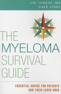 The Myeloma Survival Guide - Tamkin, Jim, MD, Facp, and Visel, Dave