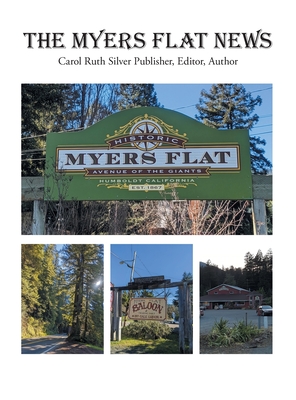 The Myers Flat News - Silver, Carol Ruth