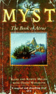 The Myst: Book of Atrus - Miller, Rand, and etc., and Miller, Robyn