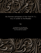 The Mysteries and Miseries of New York. PT. V: A Story of Real Life: By Ned Buntline