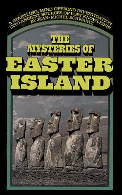 The Mysteries of Easter Island - Schwartz, Jean-Michel, and Bair, Lowell (Translated by), and Sloan, Sam (Introduction by)