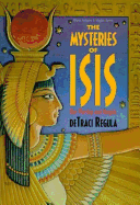The Mysteries of Isis: Her Worship & Magick - Regula, Detraci, and Regula, Ditraci