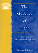 The Mysteries of Light: The Bible and the New Luminous Mysteries