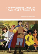 The Mysterious Cities Of Gold (Out Of Series #2)